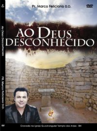 Ao Deus desconhecido - Pastor Marco Feliciano